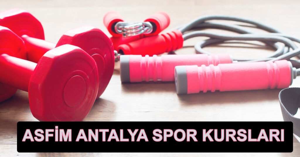 asfim antalya spor kurslari