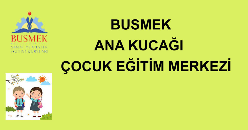 busmek ana kucagi