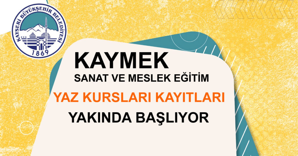 KAYMEK YAZ KURSU KAYİTLARİ