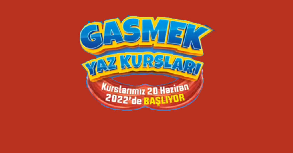 gasmek yaz kurslari