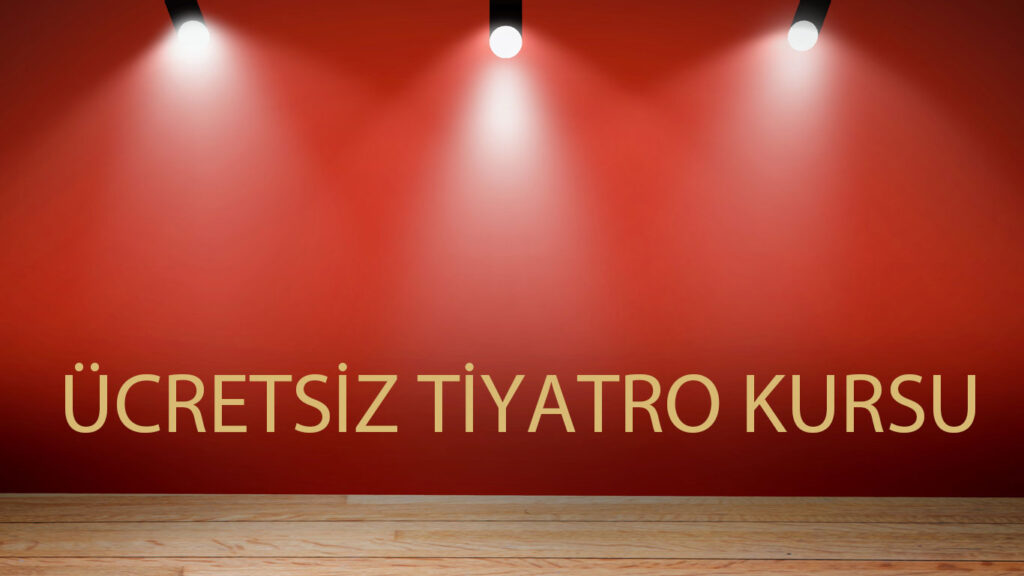 ucretsiz tiyatro kursu