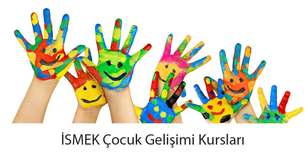 ismek cocuk gelisimi kurslari