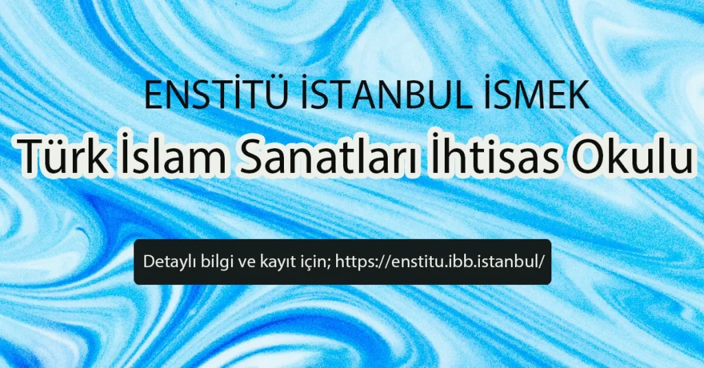 turk islam sanatlari ihtisaslari okulu